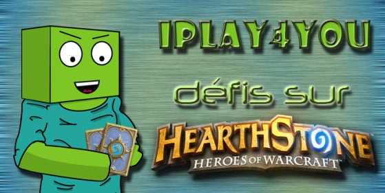 iplay4you défi Hearthstone épisode 1