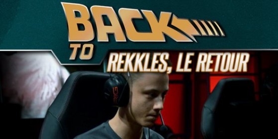 Back to... le retour de Rekkles chez FNC