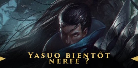 League of Legends, Nerf Yasuo