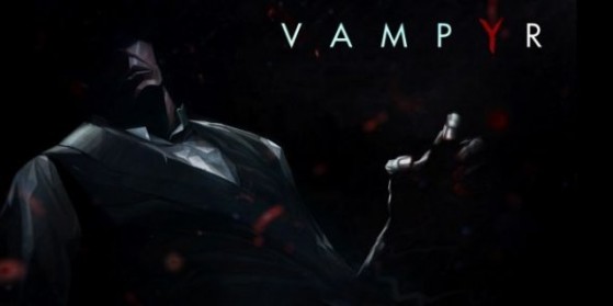 Vampyr : un nouveau trailer pour l'E3
