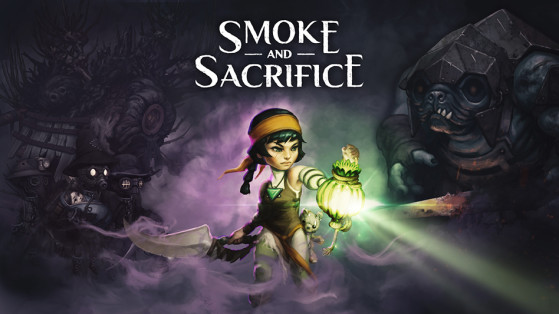Smoke and Sacrifice : preview