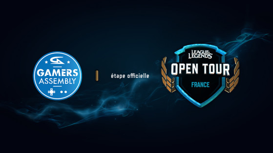 Gamers Assembly 2018 : Tournoi LoL Open Tour