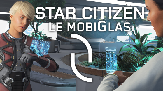 Star Citizen : Le mobiGlas