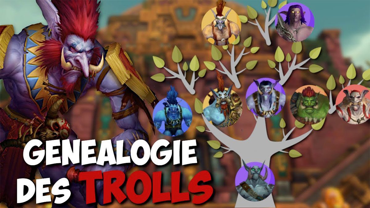WoW : Généalogie des Trolls, par Malganyr - Millenium