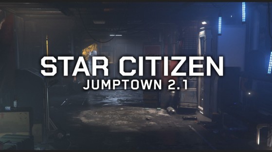 Star Citizen : en route pour Jumptown v2.1