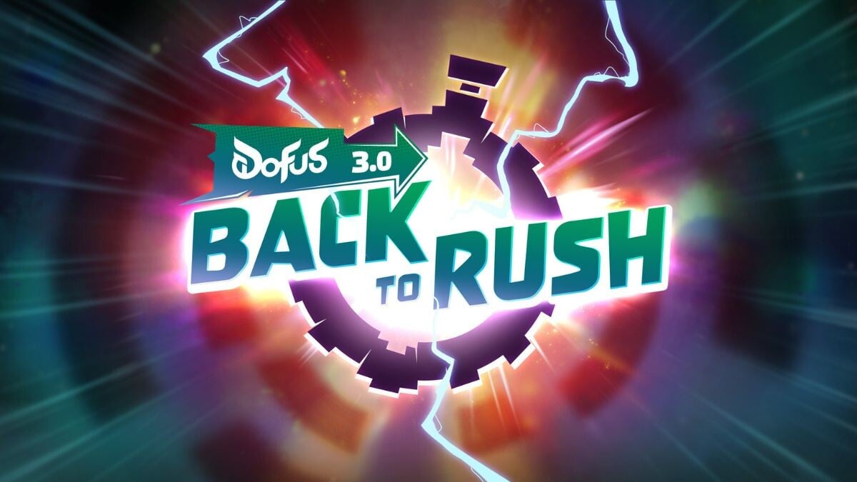 Dofus Unity Back To Rush Voici Tout Ce Qu Il Faut Savoir Sur L